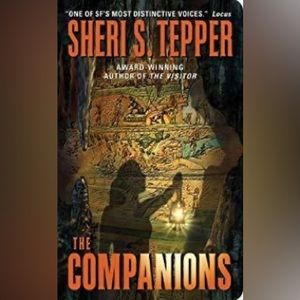The Companions By Sheri Tepper Softcover 549 Pages